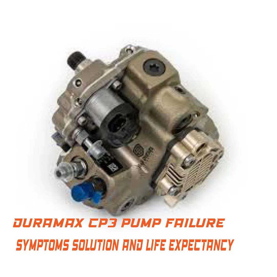 duramax cp3 pump failure symptoms solution and life expectancy